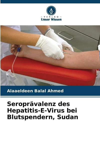 Alaaeldeen Balal Ahmed | SeropräValenz Des Hepatitis-E-Virus Bei...-image