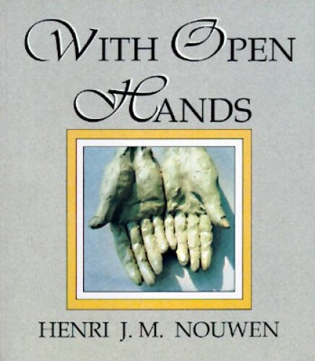 With Open Hands - Paperback By Nouwen, Henri J. M. - VERY GOOD