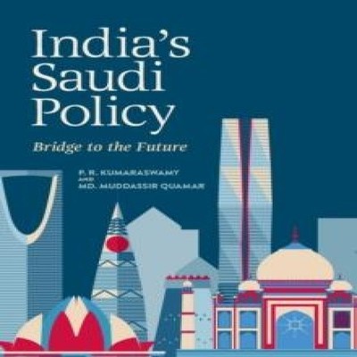 India's Saudi Policy Bridge to the Future P. R. Kumaraswamy Paper