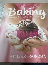 American Girl Baking : Recipes for Cookies, Cupcakes and More by Williams-Sonoma