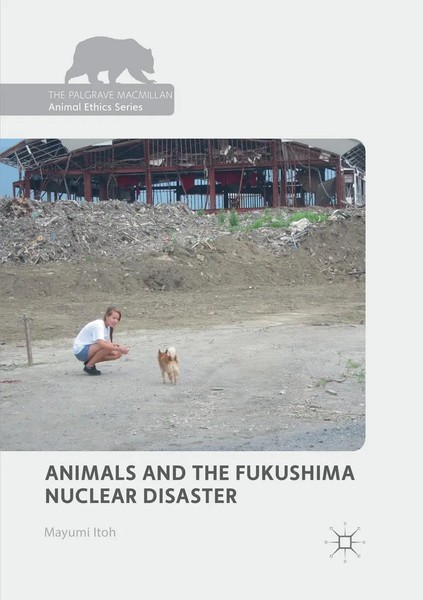 Mayumi Itoh | Animals And The Fukushima Nuclear Disaster | Taschenbuch (2018)-image