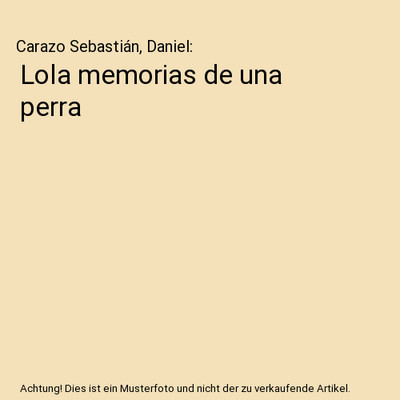 Lola memorias de una perra, Carazo Sebastián, Daniel