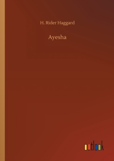 Ayesha by Sir H Rider Haggard PAPERBACK 9783752301311