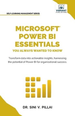 Microsoft Power BI Essentials You Always Wanted to Know: Master Data Transformat