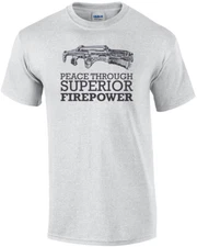 Peace Through Superior Firepower Gun T-Shirt