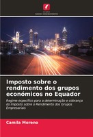 Imposto Sobre O Rendimento Dos Grupos EconóMicos No Equador Camila Moreno Buch
