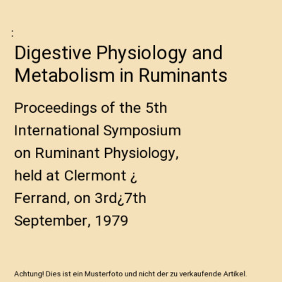 Digestive Physiology and Metabolism in Ruminants: Proceedings of the 5th Interna