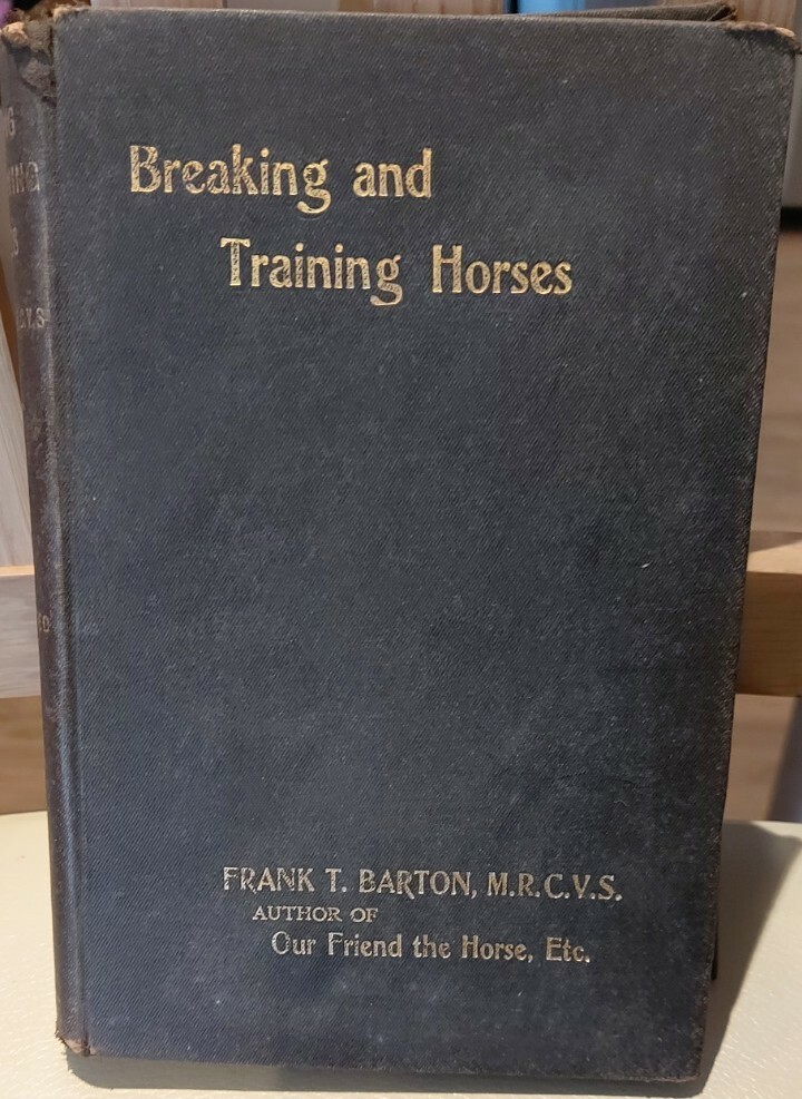 Breaking and Training Horses Frank Townend Barton R A Everett & Co 1st Ed 1904 Limitowana ilość, nowe wydanie