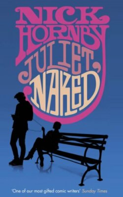 Juliet, Naked By Nick Hornby. 9780670915668