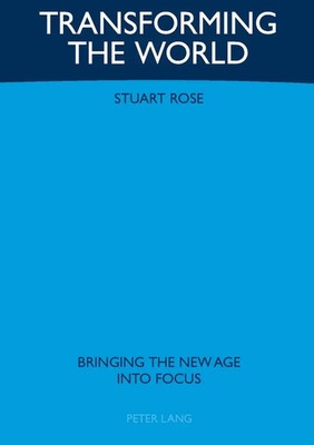 Transforming the World | Bringing the New Age into Focus | Stuart Rose | Buch