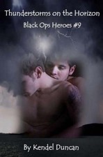 Thunderstorms on the Horizon: Black Ops Heroes #9 by Kendel Duncan [Paperback]