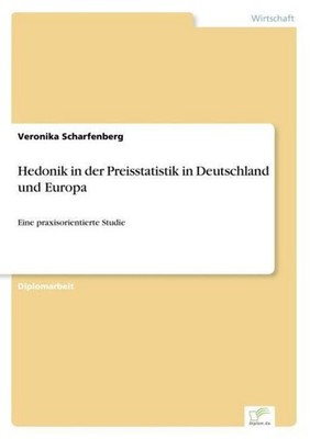 Hedonik in der Preisstatistik in Deutschland und Europa Veronika Scharfenberg