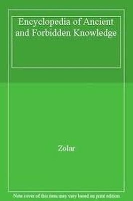 Encyclopedia of Ancient and Forbidden Knowledge by Zolar 1850521212
