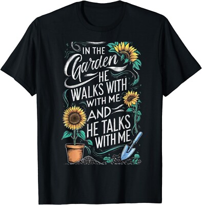 In The Garden He Walks With Me And He Talks With Me Funny Gift Unisex T-Shirt
