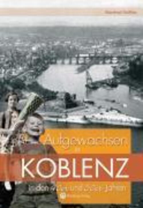 Thumbnail - Aufgewachsen In Koblenz In Den 40er Und 50er Jahren | Manfred Gniffke