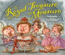 The Royal Treasure Measure (Math Is Fun) - Hardcover By Trudy Harris - GOOD