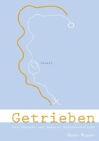 Getrieben Rainer Wegener Taschenbuch 320 S. Deutsch 2009 Books on Demand Gmbh