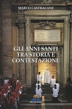 Libro - Marco Castracane - Gli Anni Santi Tra Storia E Contestazione  - Officine
