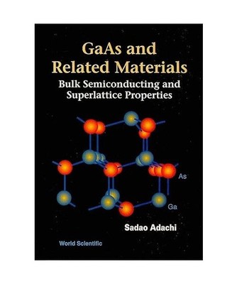 GaAs and Related Materials: Bulk Semiconducting and Superlattice Properties: Bul