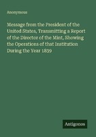 Message From The President Of The United States, Transmitting A Report Of The Di