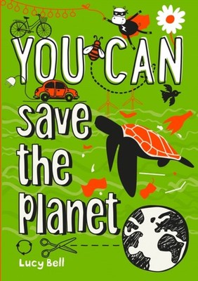 YOU CAN SAVE THE PLANET by Lucy Bell Paperback Self Help Business