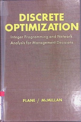 Discrete Optimization: Integer Programming and Network Analysis for Management D