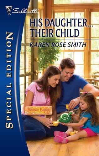 His Daughter...Their Child (Silhouette Special Edition) by Smith, Karen Rose, Go