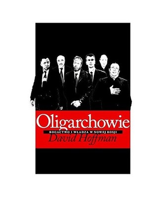 Oligarchowie, David E. Hoffman