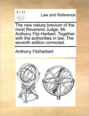 Fitzherbert - new natura brevium of the most Reverend Judge Mr.  Fitz - X555z