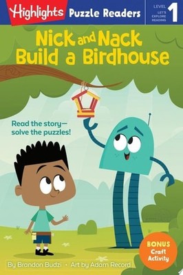 Nick and Nack Build a Birdhouse (Highlights Puzzle Readers) by Budzi, Brandon, G
