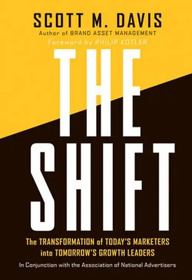 The Shift. The Transformation of Today's Marketers into Tomorrow's Growth Leader