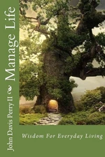 Manage Life: Wisdom For Everyday Living by John Davis Perry II (English) Paperba