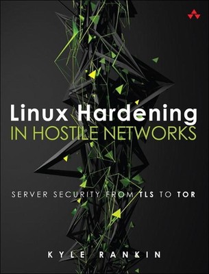 Linux Serverhärten: Serversicherheit von TLS bis Überwachung: Serversicherheit