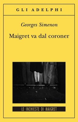 Maigret geht zum Gerichtsmediziner - Simenon Georges