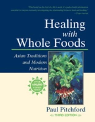 Healing with Whole Foods, Third Edition : Asian Traditions and Mo