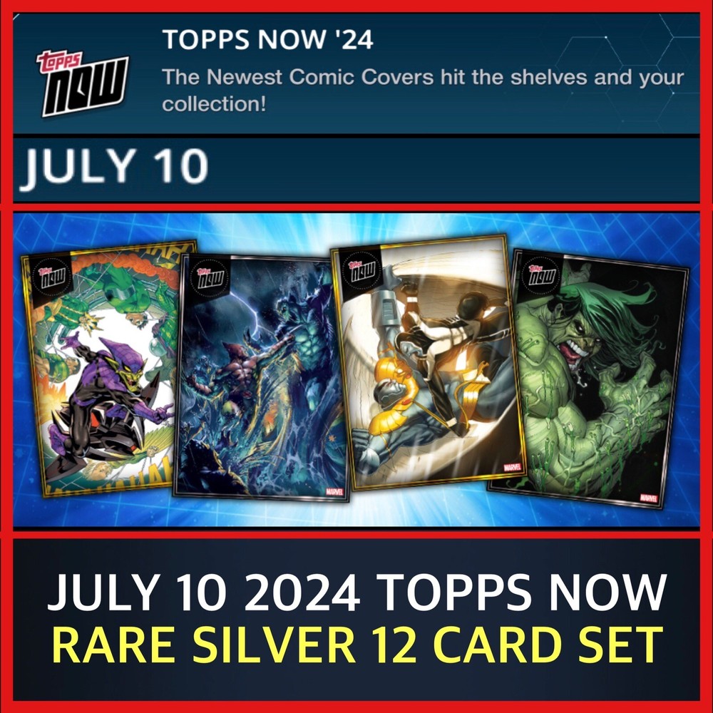 JULY 10 TOPPS NOW 2024-RARE SILVER 12 CARD SET-TOPPS MARVEL COLLECT