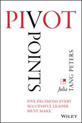 Pivot Points: Five Decisions Every Successful Leader Must Make - GOOD