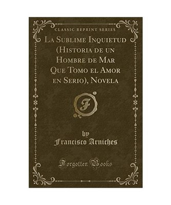 La Sublime Inquietud [Historia de un Hombre de Mar Que Tomo el Amor en Serio], N
