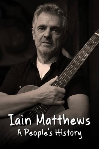 Iain Matthews: A People's History by Richard Houghton (HB 2025) - Image 5