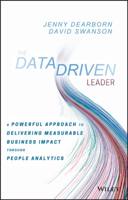 The Data Driven Leader by David Swanson (Hardback Book)