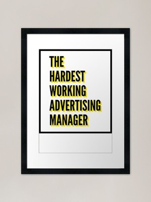 The Hardest Working Advertising Man Framed Wall Art Poster Canvas Print Picture