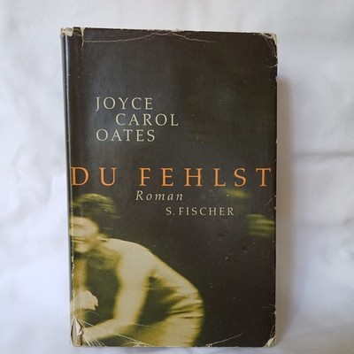Du Fehlst - Joyce Carol Oates