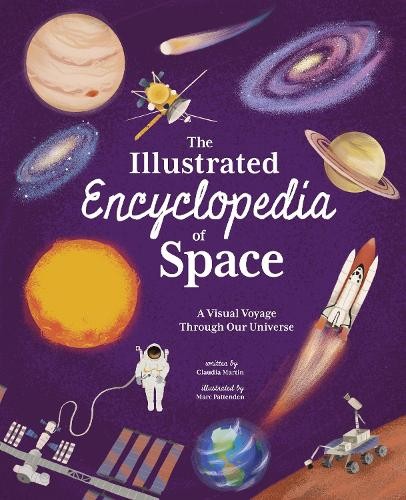 The Illustrated Encyclopedia of Space by Claudia Martin, Marc... - 9781398816503