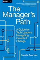 The Manager's Path | A Guide For Tech Leaders Navigating Growth And Change