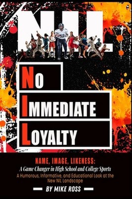 No Immediate Loyalty: Name, Image, Likeness: A Game Changer in High School and C