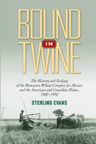 Environmental History Ser.: Bound in Twine : The History and Ecology of the ...