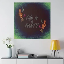 Life is a party - Matte Canvas, Stretched, 0.75"