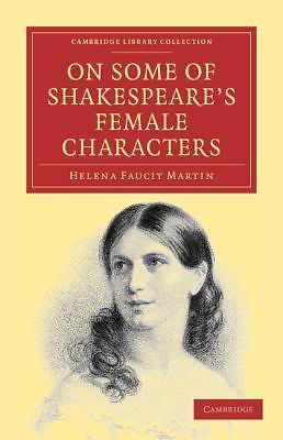 On Some of Shakespeare's Female Characters Martin Paperback 9781108000253