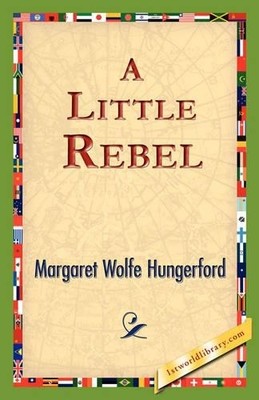 Margaret Wolfe Hungerford A Little Rebel (Paperback) (UK IMPORT)