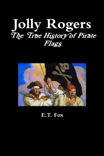 Thumbnail - E. T. Fox Jolly Rogers, The True History Of Pirate Flags (taschenbuch)